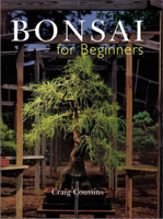 'Bonsai for Beginners', by Craig Coussins