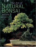 'The Art of Natural Bonsai: Replicating Nature's Beauty', by David Joyce